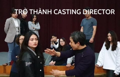 Làm sao để trở thành Casting Director